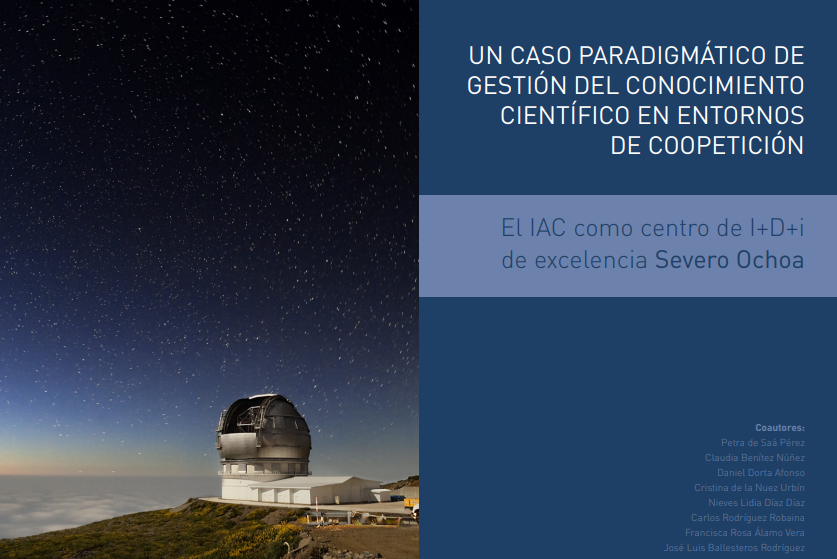 Un caso paradigmático de gestión del conocimiento científico en entornos de coopetición: el IAC como centro de I+D+I de excelencia Severo Ochoa